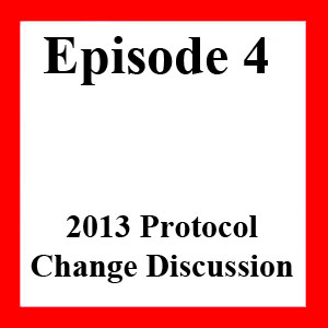 Episode 4: Part 2 - 2013 Protocol Changes